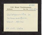Etikett zu Goldgewichte in Schneckenform (NHMW-ZOO-MO-0081100-ETH-129)